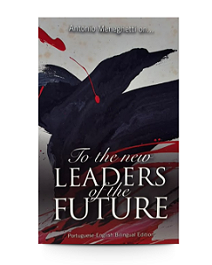 Antonio Meneghetti on... To The New Leaders Of The Future