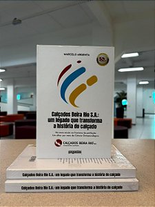 Calçados Beira Rio S.A.: um legado que transforma a história do calçado