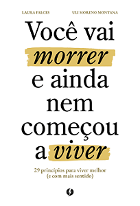 Você vai morrer e ainda nem começou a viver