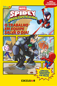 SPIDEY E SEUS AMIGOS ESPETACULARES - O TRABALHO EM EQUIPE SALVA O DIA!