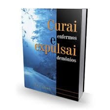 curai enfermos e Expulsai demonios
