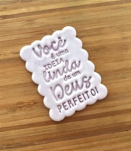 Cortador de Biscoito com carimbo - Você é uma ideia linda de um Deus perfeito