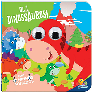 Olhinhos Agitados: Olá, Dinossauros!