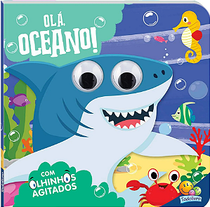 Olhinhos Agitados: Olá, Oceano!