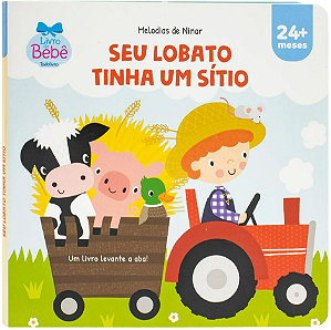 Melodias de Ninar - Um Livro Levante a Aba! Seu Lobato