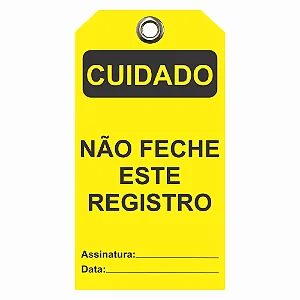 Etiqueta de Cuidado - Não feche este registro