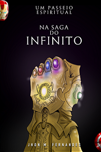 Um Passeio Espiritual - Na Saga do Infinito | Jhon M Fernandes