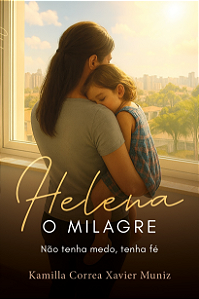 Helena O Milagre | Kamilla Xavier