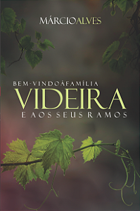 Bem-Vindo às Família Videira | Marcio Alves