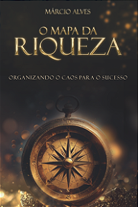 O Mapa da Riqueza | Márcio Alves