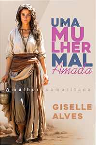 Uma mulher mal amada | Giselle Alves