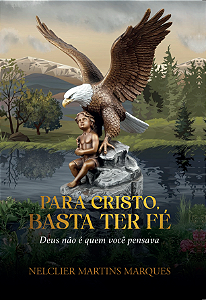 Para Cristo, basta ter fé | Nelclier Marques
