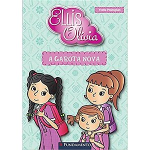 Livro Ellis E Olivia - A Garota Nova - Fundamento