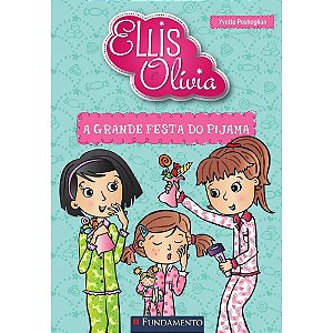 Livro Ellis E Olivia - A Grande Festa Do Pijama - Fundamento