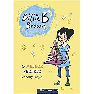 Livro Billie B. Brown - O Melhor Projeto - Fundamento