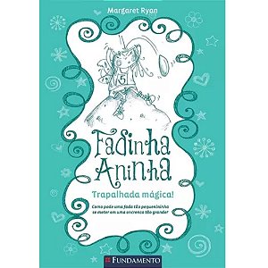 Livro Fadinha Aninha - Trapalhada Magica - Fundamento