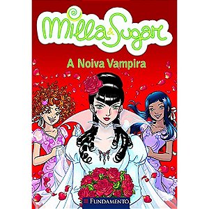 Livro Milla E Sugar. A Noiva Vampira - Fundamento