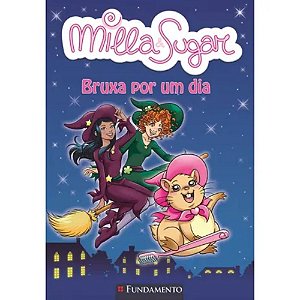 Livro Milla E Sugar - Bruxa Por Um Dia - Fundamento