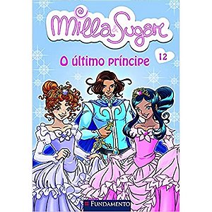 Livro Milla E Sugar - O Último Príncipe - Fundamento