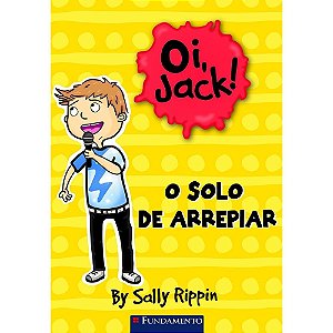 Livro Oi, Jack! - O Solo De Arrepiar - Fundamento