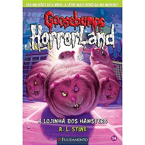 Goosebumps Horrorland - Vol. 14 - A lojinha Dos Hamsters
