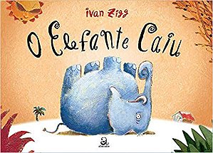 O Elefante Caiu - Ivan Zigg