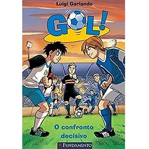 Gol 5 - O Confronto Decisivo - Fundamento - Luigi Garlando