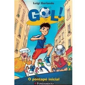 Gol - O Pontapé Inicial - Fundamento - Luigi Garlando