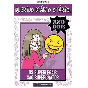 Querido Diário Otário-os Superlegais São Superchatos- Ano 2 - Fundamento