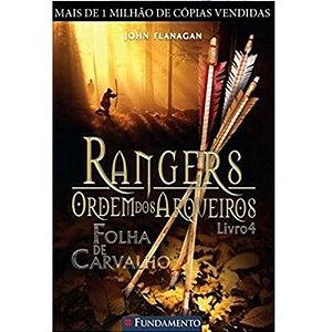 Rangers Ordem Dos Arqueiros - Livro 4 - Folha De Carvalho - Fundamento