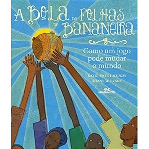 Livro A Bola De Folhas De Bananeira - Melhoramentos