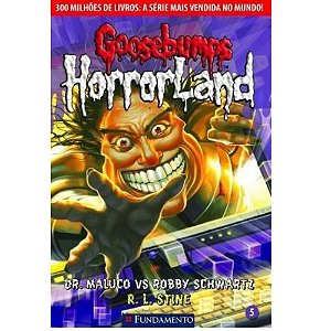 Livro Goosebumps Horrorland 05- Dr. Maluco Versus Robby - Fundamento