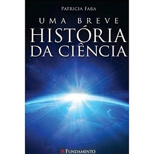 Livro Uma Breve História Da Ciência -  Fundamento