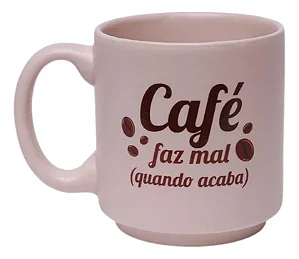 Caneca Mini Tina - Café faz mal (quando acaba)