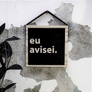 Quadro - Eu avisei