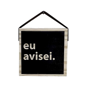 Quadro - Eu avisei