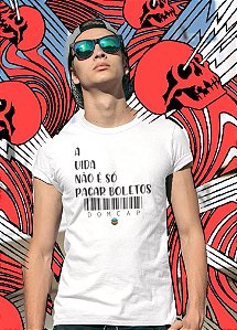 Camisa Dom Cap "A vida não é só pagar Boletos"