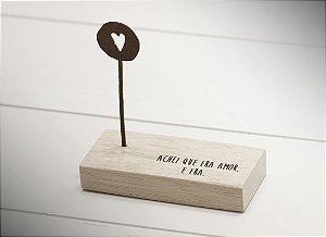 Mini escultura de mesa "achei que era amor, e era..."
