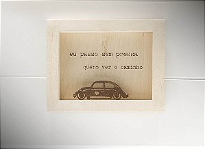 Quadro mini mad clara fusca Eu passo sem pressa