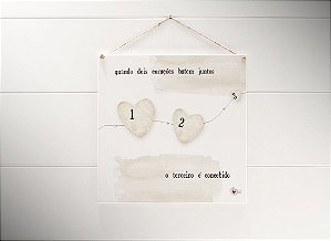 Quadro 20x20 "quando dois corações..."