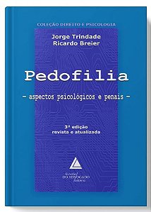 Pedofilia - Aspectos psicológicos e Penais