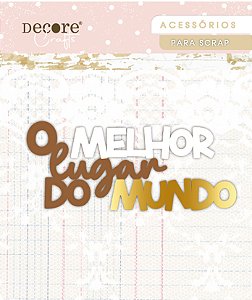 APLIQUE ACRÍLICO - O MELHOR LUGAR DO MUNDO