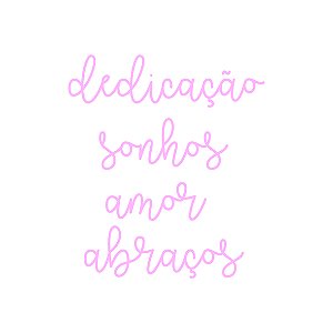 Aplique Rosa Bebê - Dedicação, Sonhos, Amor, Abraços