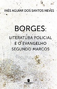 Borges: Literatura policial e o evangelho segundo Marcos