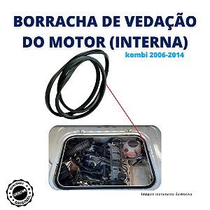 BORRACHA VEDAÇÃO DO MOTOR (INTERNA) - KOMBI 2006-2014