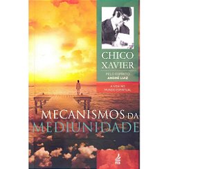 Mecanismos da Mediunidade - Coleção André Luiz