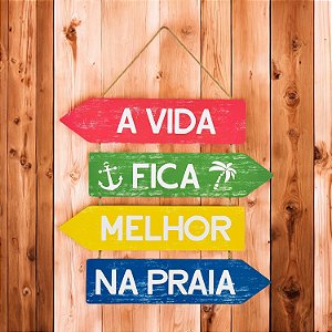Placa A Vida Fica Melhor na Praia