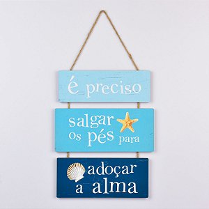 Placa É Preciso Salgar os Pés para Adoçar a Alma