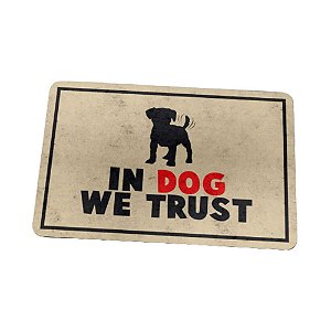 Tapete Capacho In Dog We Trust - 60X40