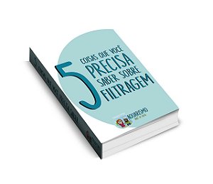 Ebook 5 Coisas que Você Precisa Saber sobre Filtragem